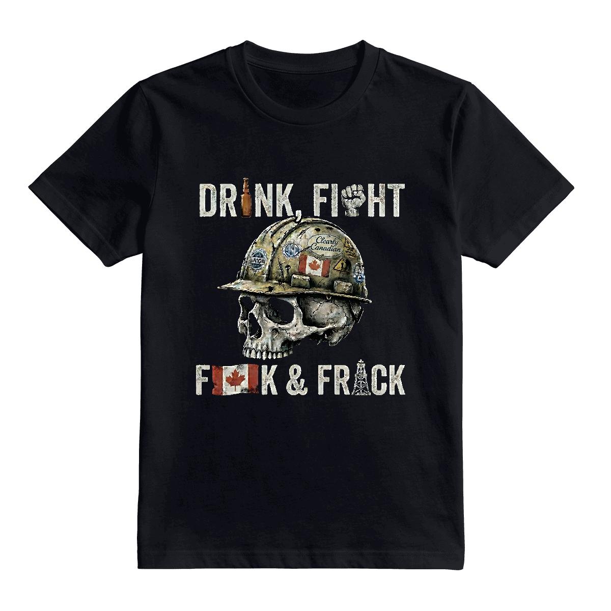Drink, Fight, F**k & Frack tee — hard-hat skull with union stickers and Clearly Canadian decal on a black heavy cotton tee